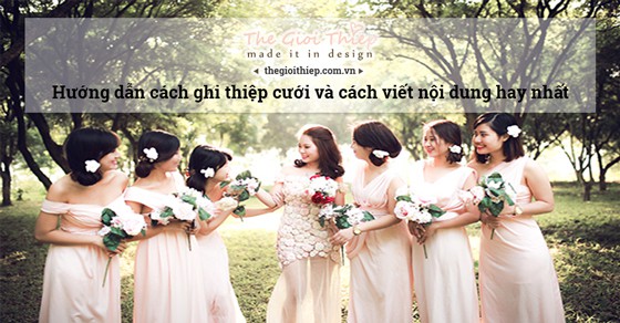 Hướng dẫn cách ghi thiệp cưới và cách viết nội dung hay nhất